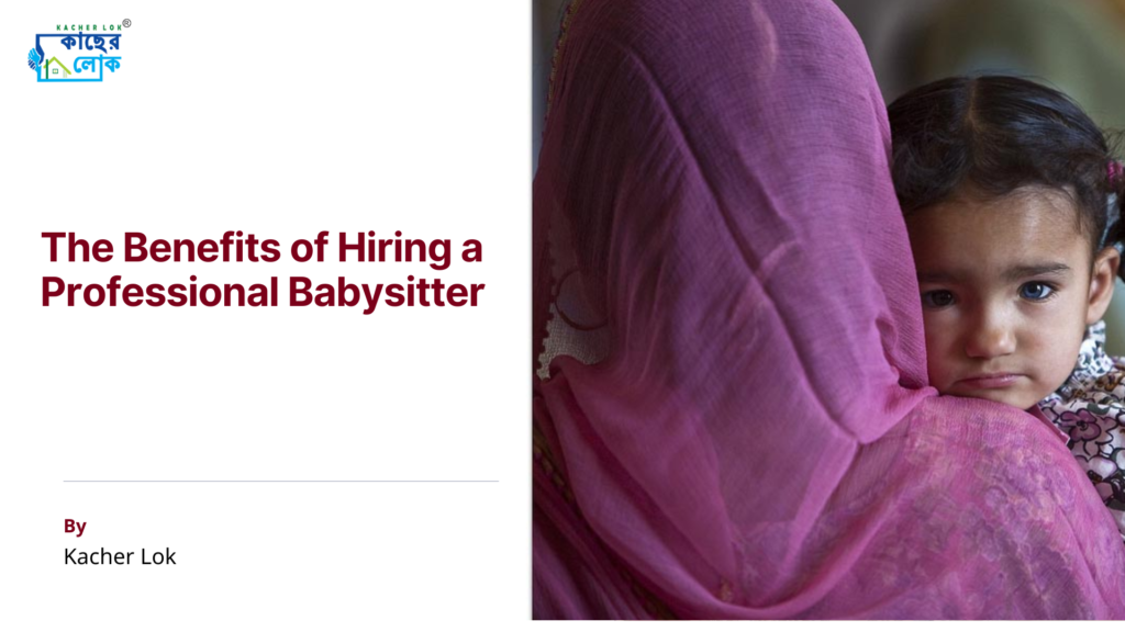 The Benefits of Hiring a Professional Babysitter